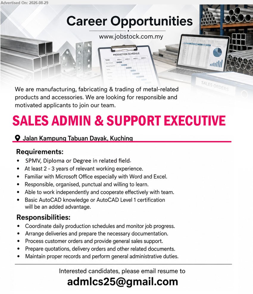 ADVERTISER - SALES ADMIN & SUPPORT EXECUTIVE (Jalan Kampung Tabuan Dayak, Kuching), SPMV, Diploma or Degree in related field; At least 2 - 3 years of relevant working experience; Coordinate daily production schedules and monitor job progress
Email Resume