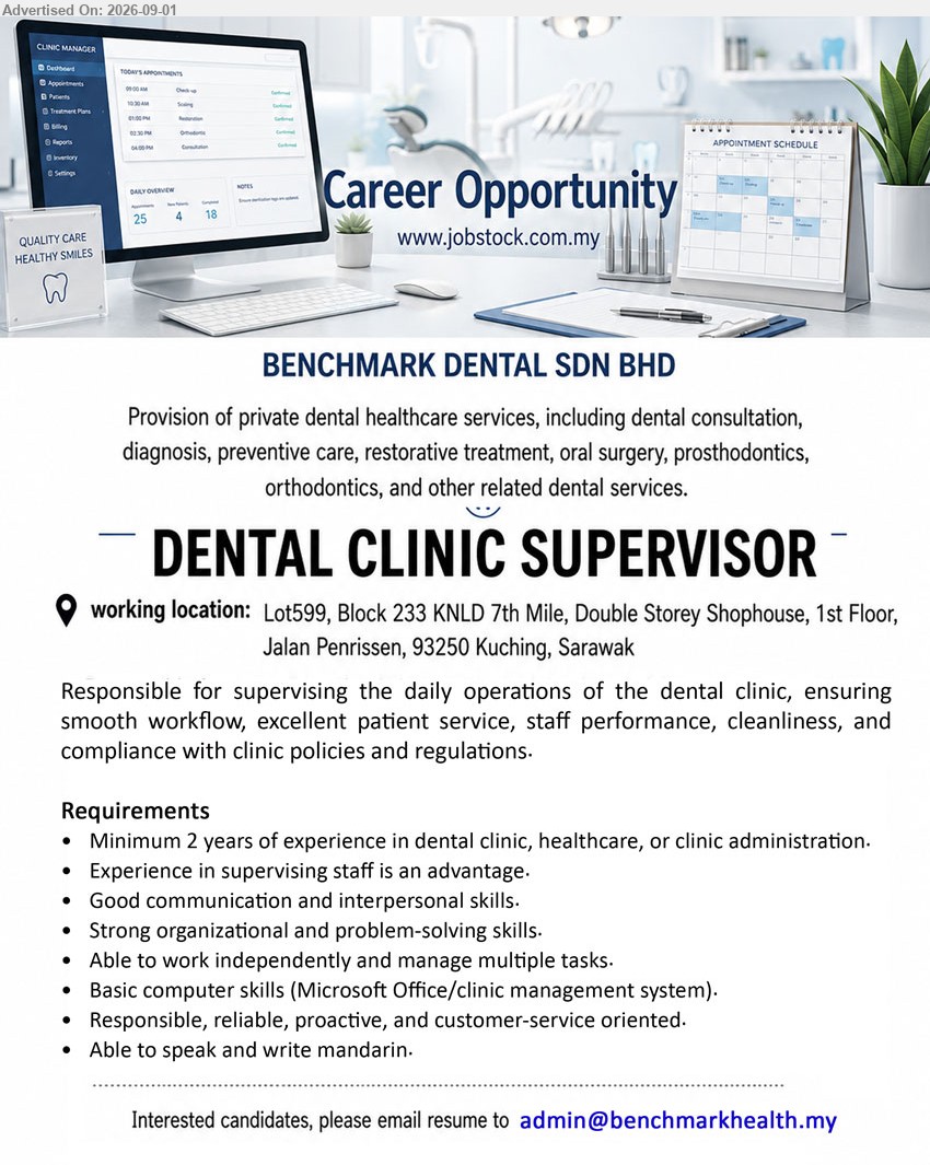BENCHMARK DENTAL SDN BHD - DENTAL CLINIC SUPERVISOR (Kuching, Sarawak), Minimum 2 years of experience in dental clinic, healthcare, or clinic administration; Responsible for supervising the daily operations of the dental clinic
Email Resume