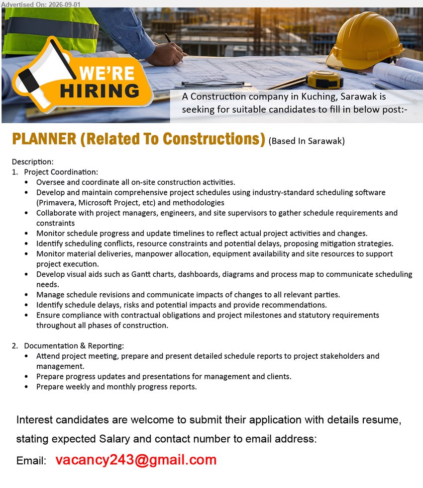 ADVERTISER (Construction Company) - PLANNER (CONSTRUCTIONS) (Based In Sarawak), Oversee and coordinate all on-site construction activities; Develop and maintain comprehensive project schedules; Prepare weekly and monthly progress reports
Email Resume