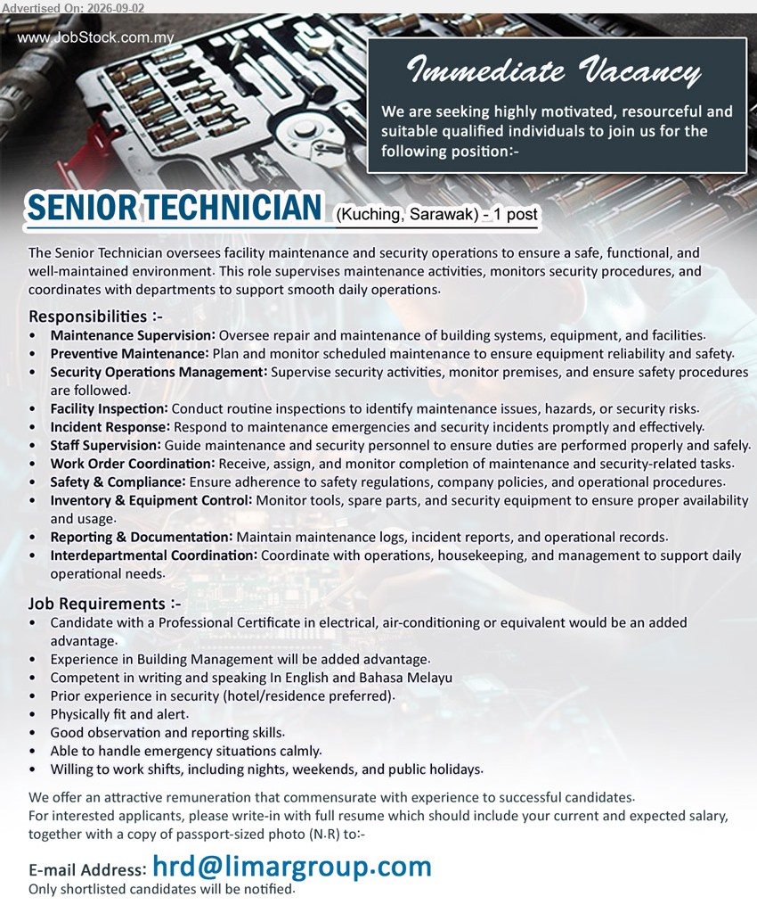 ADVERTISER - SENIOR TECHNICIAN (Kuching, Sarawak - 1 post), Professional Certificate in electrical, air-conditioning or equivalent would be an added advantage; Experience in Building Management will be added advantage; Oversee repair and maintenance of building systems, equipment, and facilities
Email Resume