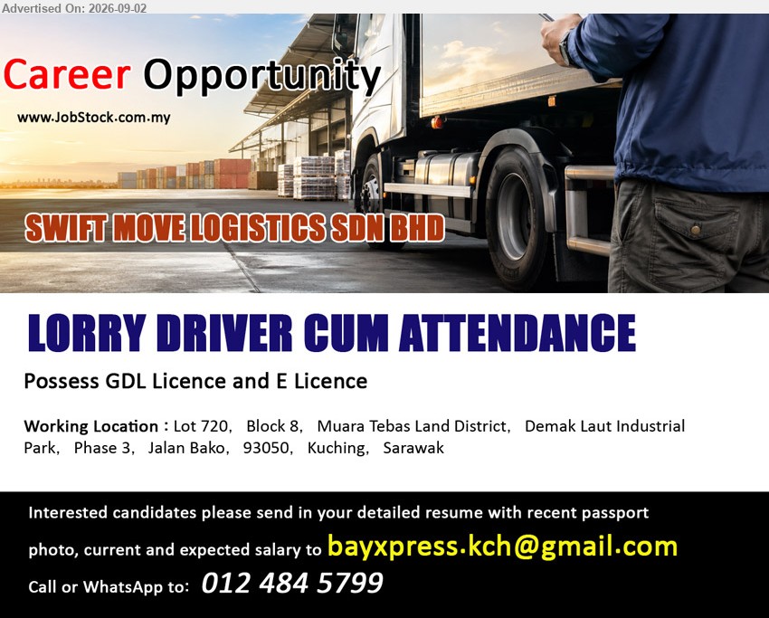 SWIFT MOVE LOGISTICS SDN BHD - LORRY DRIVER CUM ATTENDANCE (Kuching), Possess GDL Licence and E Licence,...
Call or WhatsApp to:  012 484 5799 or Email resume.