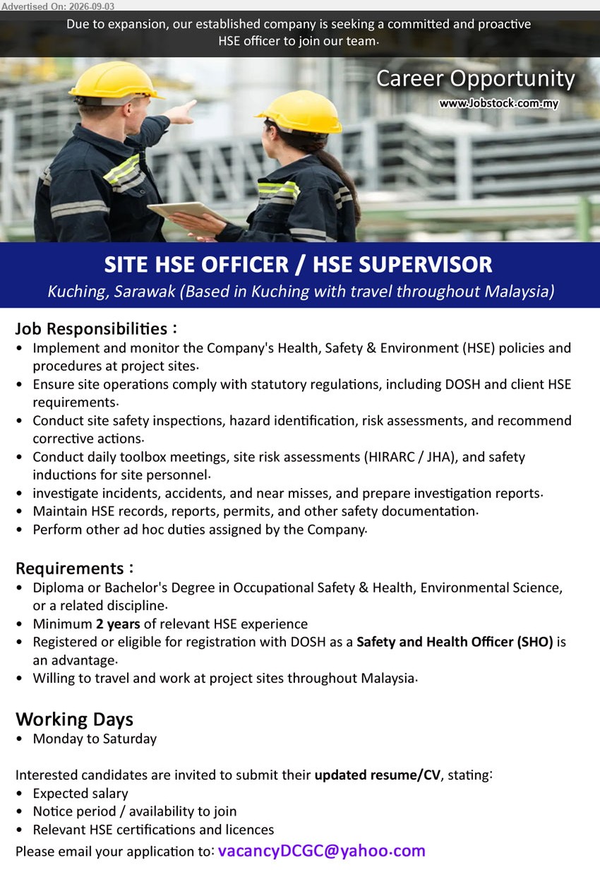 ADVERTISER - SITE HSE OFFICER / HSE SUPERVISOR (Kuching), Diploma or Bachelor's Degree in Occupational Safety & Health, Environmental Science, or related discipline, minimum 2 years relevant HSE experience, conduct site safety inspections, risk assessments and maintain HSE records
Email Resume