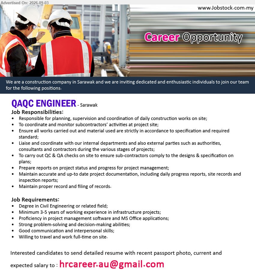 ADVERTISER - QAQC ENGINEER (Sarawak), Degree in Civil Engineering or related field, minimum 3-5 years of working experience in infrastructure projects, planning, supervision and coordination of daily construction works on site
Email Resume