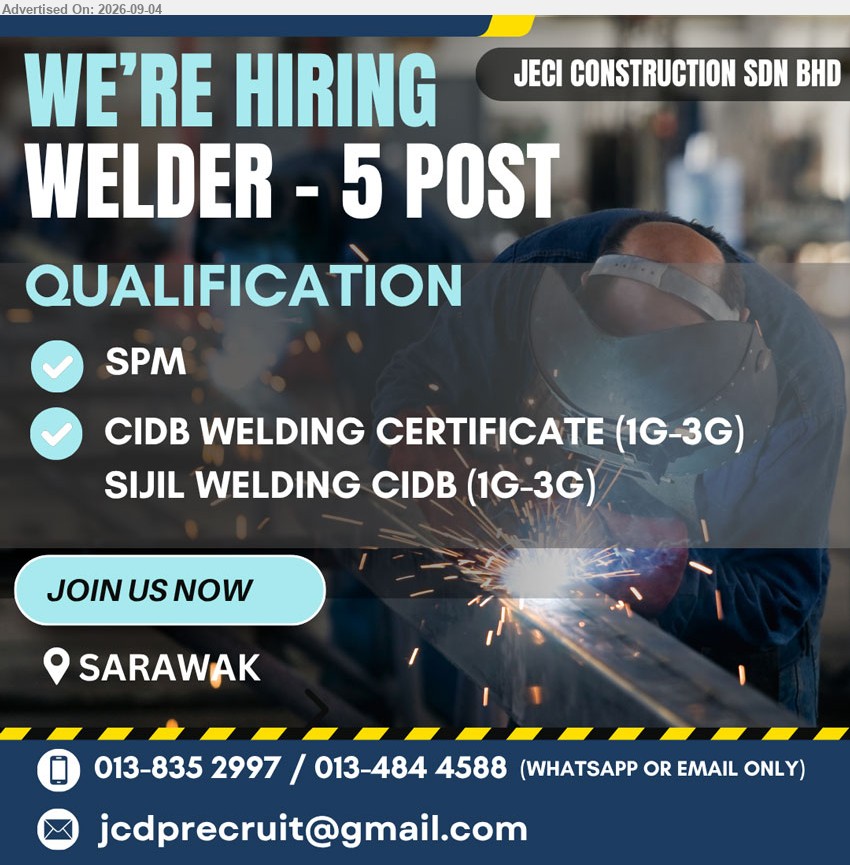 JECI CONSTRUCTION SDN BHD - WELDER (Sarawak), 5 post, SPM, CIDB Welding Certificate (1G-3G) / Sijil Welding CIDB (1G-3G)
WhatsApp 013-835 2997 / 013-484 4588 or Email Resume