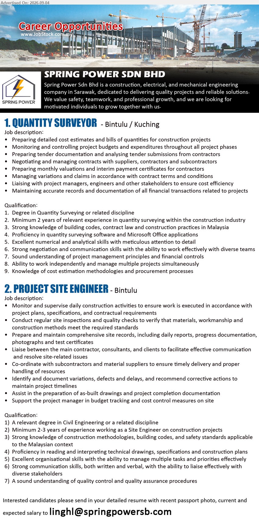 SPRING POWER SDN. BHD. - 1. QUANTITY SURVEYOR (Bintulu / Kuching), Degree in Quantity Surveying or related discipline, minimum 2 years relevant experience, preparing detailed cost estimates and bills of quantities, monitoring project budgets
2. PROJECT SITE ENGINEER (Bintulu), relevant degree in Civil Engineering or related discipline, minimum 2-3 years experience, monitor and supervise daily construction activities, conduct regular site inspections and quality checks
Email Resume