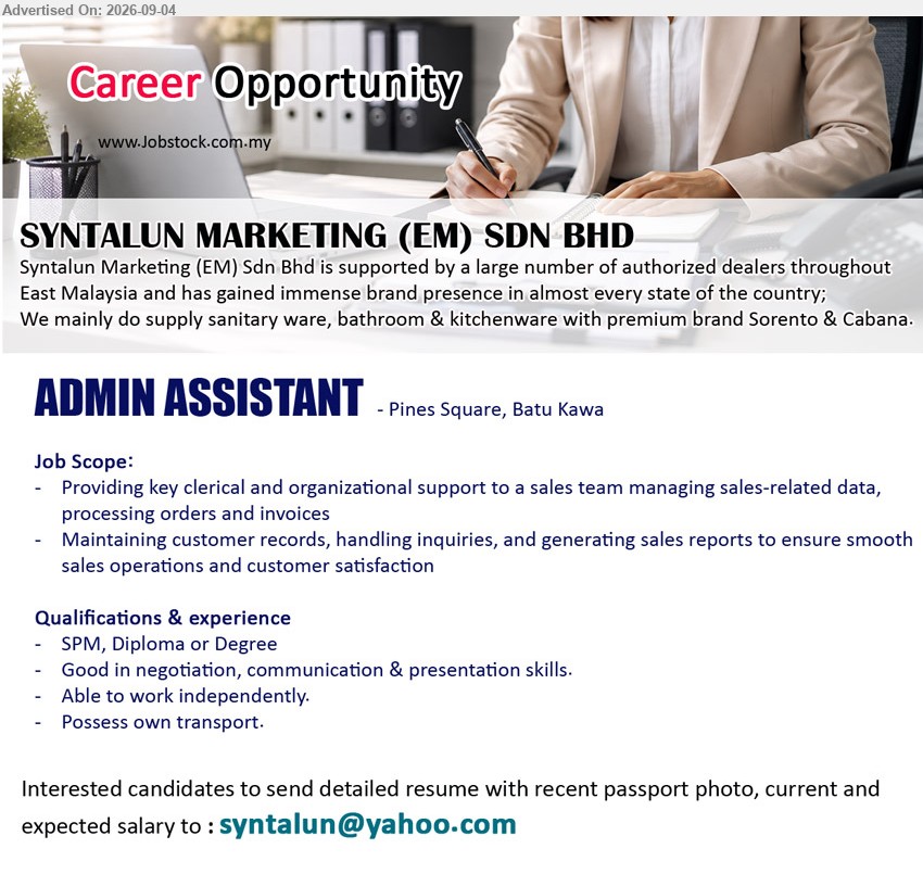 SYNTALUN MARKETING (EM) SDN BHD - ADMIN ASSISTANT (Kuching), SPM, Diploma or Degree, Providing key clerical and organizational support, processing orders and invoices, maintaining customer records
Email Resume