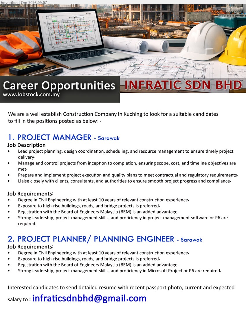 INFRATIC SDN BHD - 1. PROJECT MANAGER (Sarawak), Degree in Civil Engineering, at least 10 years of relevant construction experience, Lead project planning, design coordination, scheduling, and resource management
2. PROJECT PLANNER / PLANNING ENGINEER (Sarawak), Degree in Civil Engineering, at least 10 years of relevant construction experience, Exposure to high-rise buildings, roads, and bridge projects is preferred
Email Resume