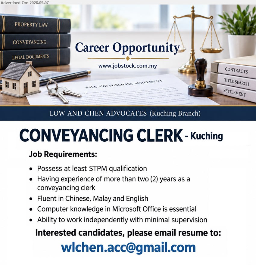 LOW AND CHEN ADVOCATES - CONVEYANCING CLERK (Kuching), Possess at least STPM qualification, Having experience of more than two (2) years as a conveyancing clerk, Fluent in Chinese, Malay and English, Computer knowledge in Microsoft Office is essential
Email Resume