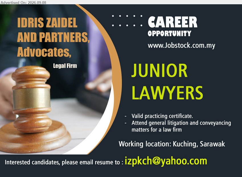 IDRIS ZAIDEL AND PARTNERS, ADVOCATES - JUNIOR LAWYERS (Kuching, Sarawak), Valid practicing certificate, Attend general litigation and conveyancing matters for a law firm
Email Resume