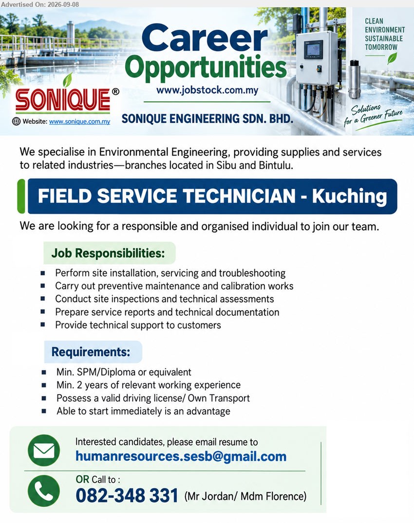 SONIQUE ENGINEERING SDN BHD - FIELD SERVICE TECHNICIAN (Kuching), Min. SPM/Diploma or equivalent, Min. 2 years of relevant working experience, Perform site installation, servicing and troubleshooting, Carry out preventive maintenance and calibration works, Possess a valid driving license/ Own Transport
Call 082-348 331 or Email Resume