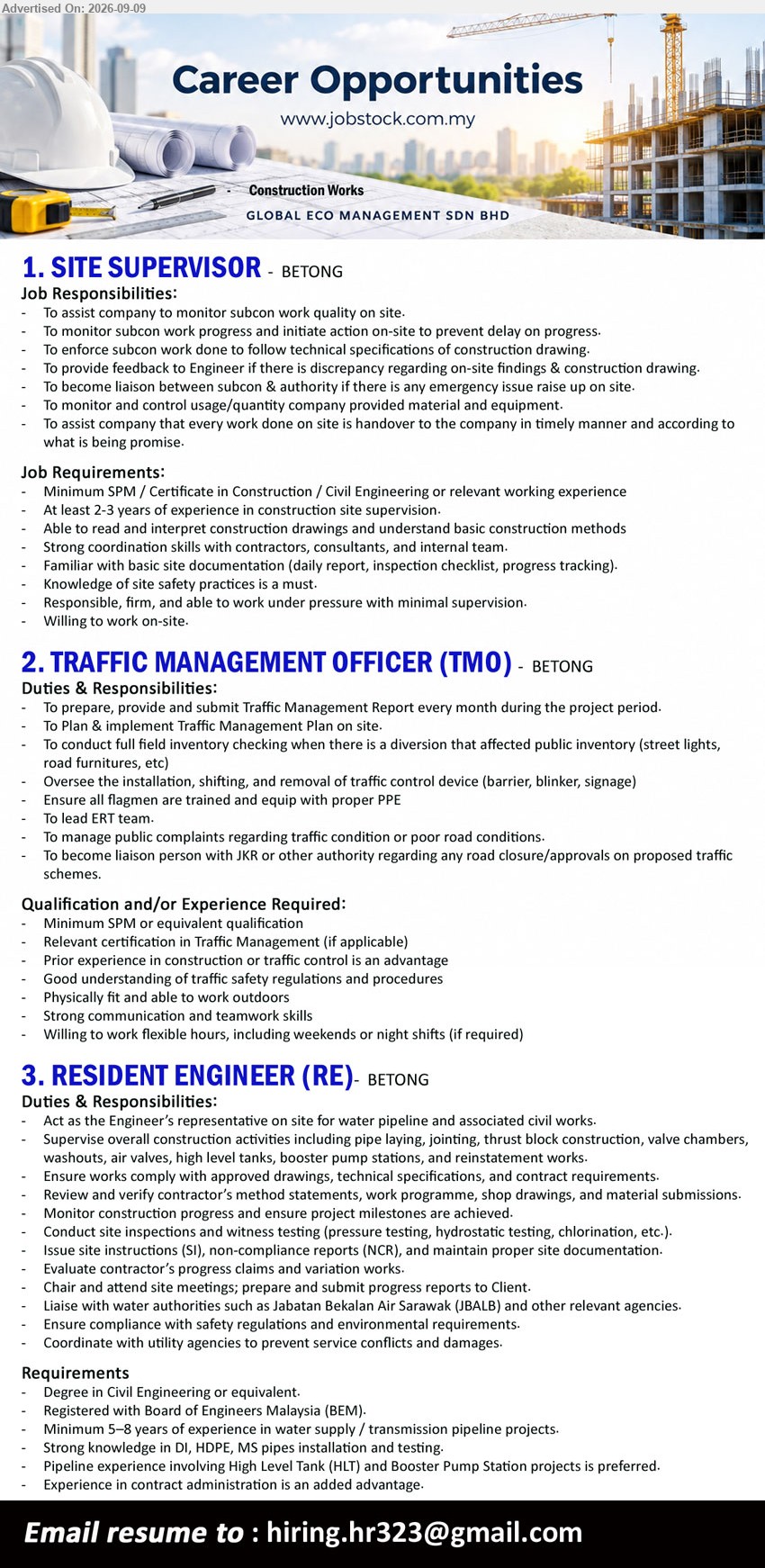 GLOBAL ECO MANAGEMENT SDN BHD - 1. SITE SUPERVISOR (Betong), Minimum SPM / Certificate in Construction / Civil Engineering, At least 2-3 years of experience, monitor subcon work quality on site
2. TRAFFIC MANAGEMENT OFFICER (TMO) (Betong), Minimum SPM or equivalent qualification, Prior experience in construction or traffic control is an advantage, implement Traffic Management Plan on site
3. RESIDENT ENGINEER (RE) (Betong), Degree in Civil Engineering or equivalent, Minimum 5–8 years of experience, Supervise overall construction activities, Registered with Board of Engineers Malaysia (BEM)
Email Resume