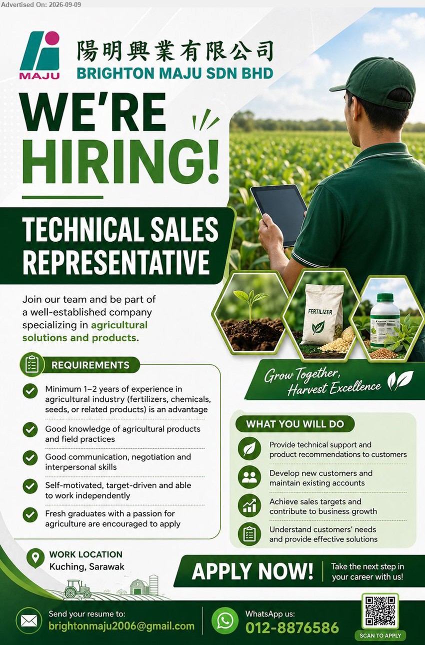 BRIGHTON MAJU SDN BHD - TECHNICAL SALES REPRESENTATIVE (Kuching, Sarawak), Minimum 1–2 years of experience in agricultural industry, Provide technical support and product recommendations to customers, Fresh graduates with a passion for agriculture are encouraged to apply
WhatsApp 012-8876586 / Email Resume / QR Apply
