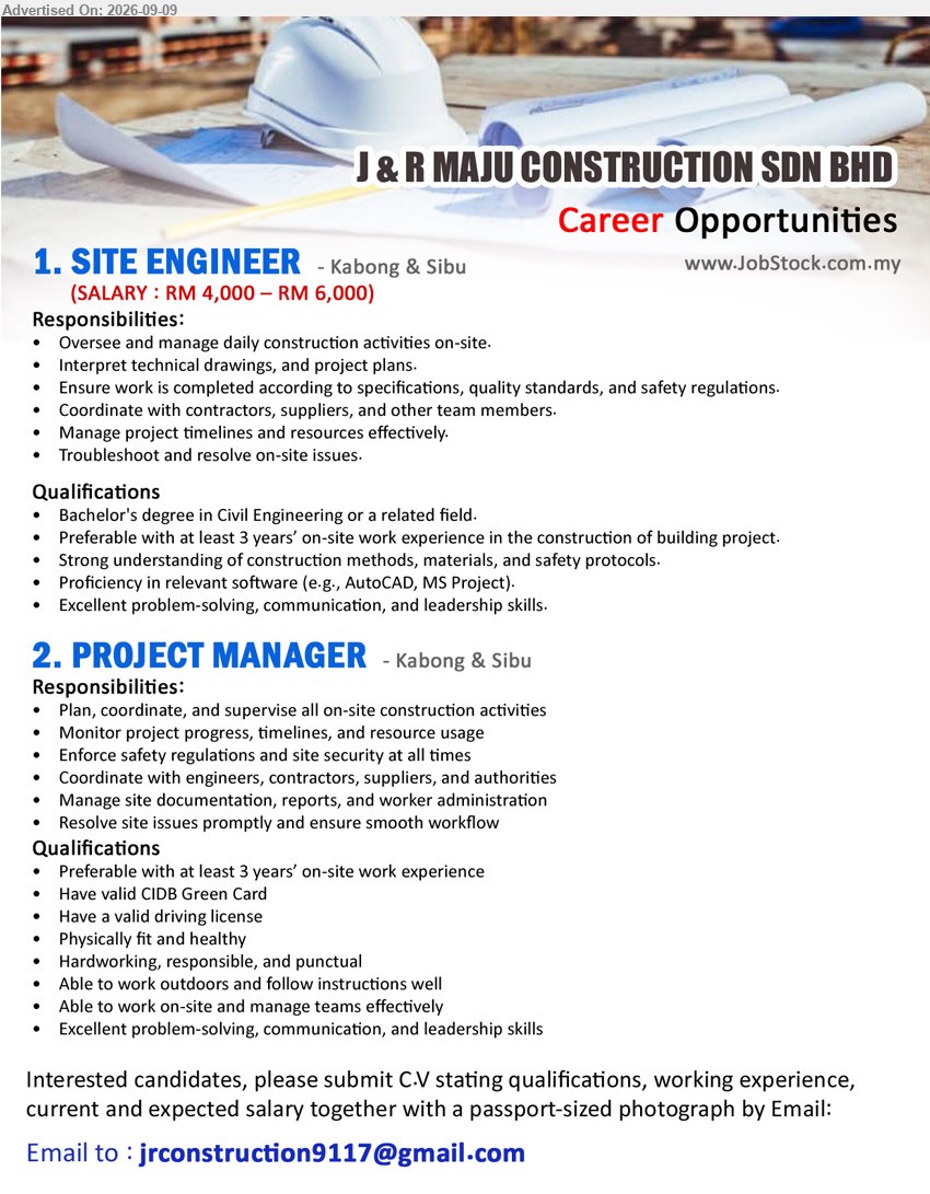 J & R MAJU CONSTRUCTION SDN BHD - 1. SITE ENGINEER (Kabong & Sibu), RM 4,000 – RM 6,000, Bachelor's degree in Civil Engineering or a related field, at least 3 years’ on-site work experience, Oversee and manage daily construction activities on-site
2. PROJECT MANAGER (Kabong & Sibu), at least 3 years’ on-site work experience, Plan, coordinate, and supervise all on-site construction activities, Have valid CIDB Green Card, Have a valid driving license
Email Resume