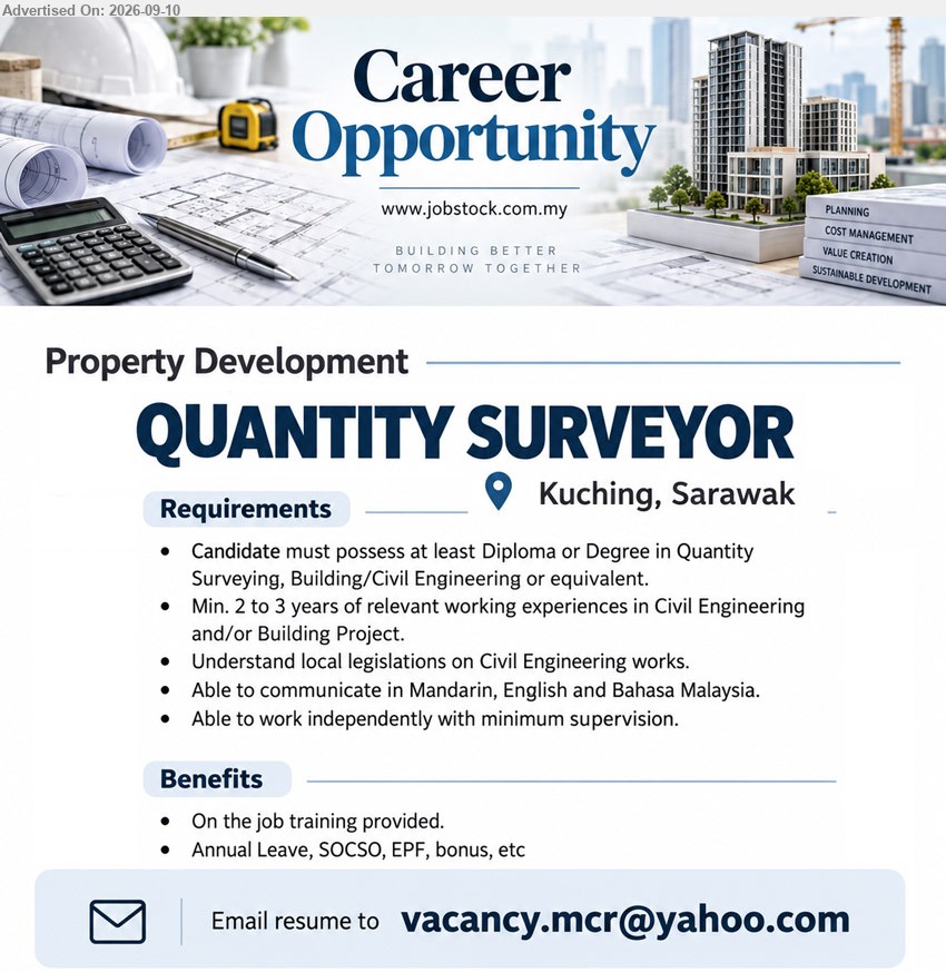 ADVERTISER (Property Development) - QUANTITY SURVEYOR (Kuching, Sarawak), Diploma or Degree in Quantity Surveying, Building/Civil Engineering or equivalent, Min. 2 to 3 years of relevant working experiences, Understand local legislations on Civil Engineering works, Able to communicate in Mandarin, English and Bahasa Malaysia
Email Resume