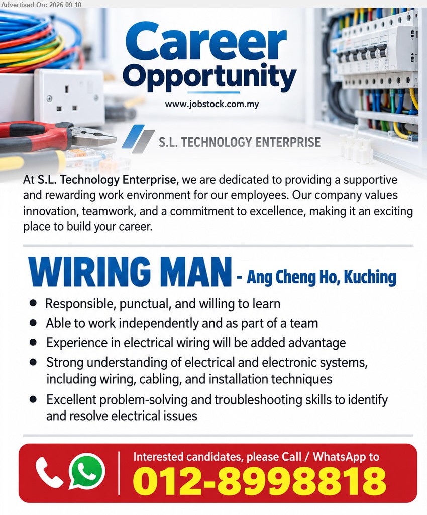 S.L. TECHNOLOGY ENTERPRISE - WIRING MAN (Ang Cheng Ho, Kuching), Experience in electrical wiring will be added advantage, Strong understanding of electrical and electronic systems, Excellent problem-solving and troubleshooting skills
Call / WhatsApp 012-8998818