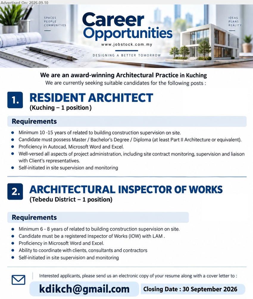 ADVERTISER (Architectural Practice) - 1. RESIDENT ARCHITECT (Kuching - 1 position), Master / Bachelor’s Degree / Diploma (at least Part II Architecture or equivalent), Minimum 10 -15 years of related to building construction supervision on site, Well-versed all aspects of project administration
2. ARCHITECTURAL INSPECTOR OF WORKS (Tebedu District - 1 position), Minimum 6 - 8 years of related to building construction supervision on site, registered Inspector of Works (IOW) with LAM, Ability to coordinate with clients, consultants and contractors
Email Resume / Closing Date: 30 September 2026