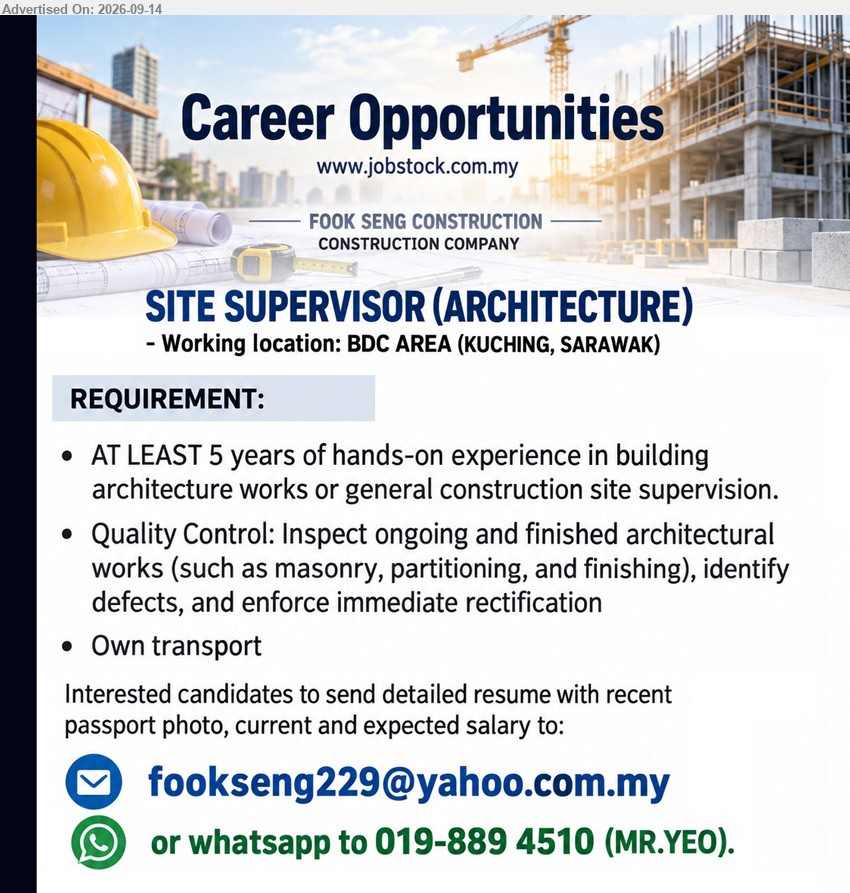 FOOK SENG CONSTRUCTION - SITE SUPERVISOR (ARCHITECTURE) (BDC Area, Kuching, Sarawak), AT LEAST 5 years of hands-on experience in building architecture works or general construction site supervision, Quality Control: Inspect ongoing and finished architectural works, Own transport
WhatsApp 019-889 4510 / Email Resume