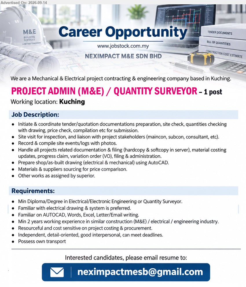NEXIMPACT M&E SDN BHD - PROJECT ADMIN (M&E) / QUANTITY SURVEYOR (Kuching), 1 post, Min Diploma/Degree in Electrical/Electronic Engineering or Quantity Surveyor, Min 2 years working experience in similar construction (M&E) / electrical / engineering industry, Initiate & coordinate tender/quotation documentations preparation, Possess own transport
Email Resume
