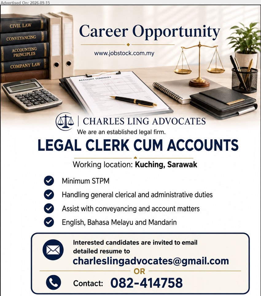 CHARLES LING ADVOCATES - LEGAL CLERK CUM ACCOUNTS (Kuching, Sarawak), Minimum STPM, Handling general clerical and administrative duties, Assist with conveyancing and account matters, English, Bahasa Melayu and Mandarin
Email Resume / Call 082-414758