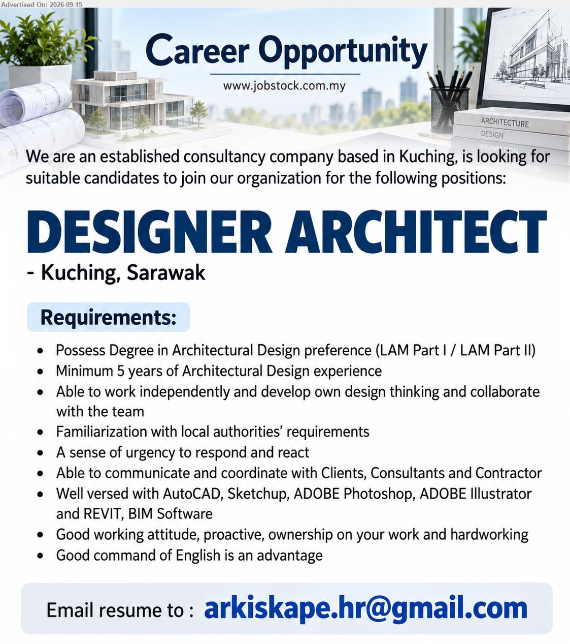 ADVERTISER (Consultancy Company) - DESIGNER ARCHITECT (Kuching, Sarawak), Degree in Architectural Design preference (LAM Part I / LAM Part II), Minimum 5 years of Architectural Design experience, Able to work independently and develop own design thinking and collaborate with the team, Well versed with AutoCAD, Sketchup, ADOBE Photoshop, ADOBE Illustrator and REVIT, BIM Software
Email Resume