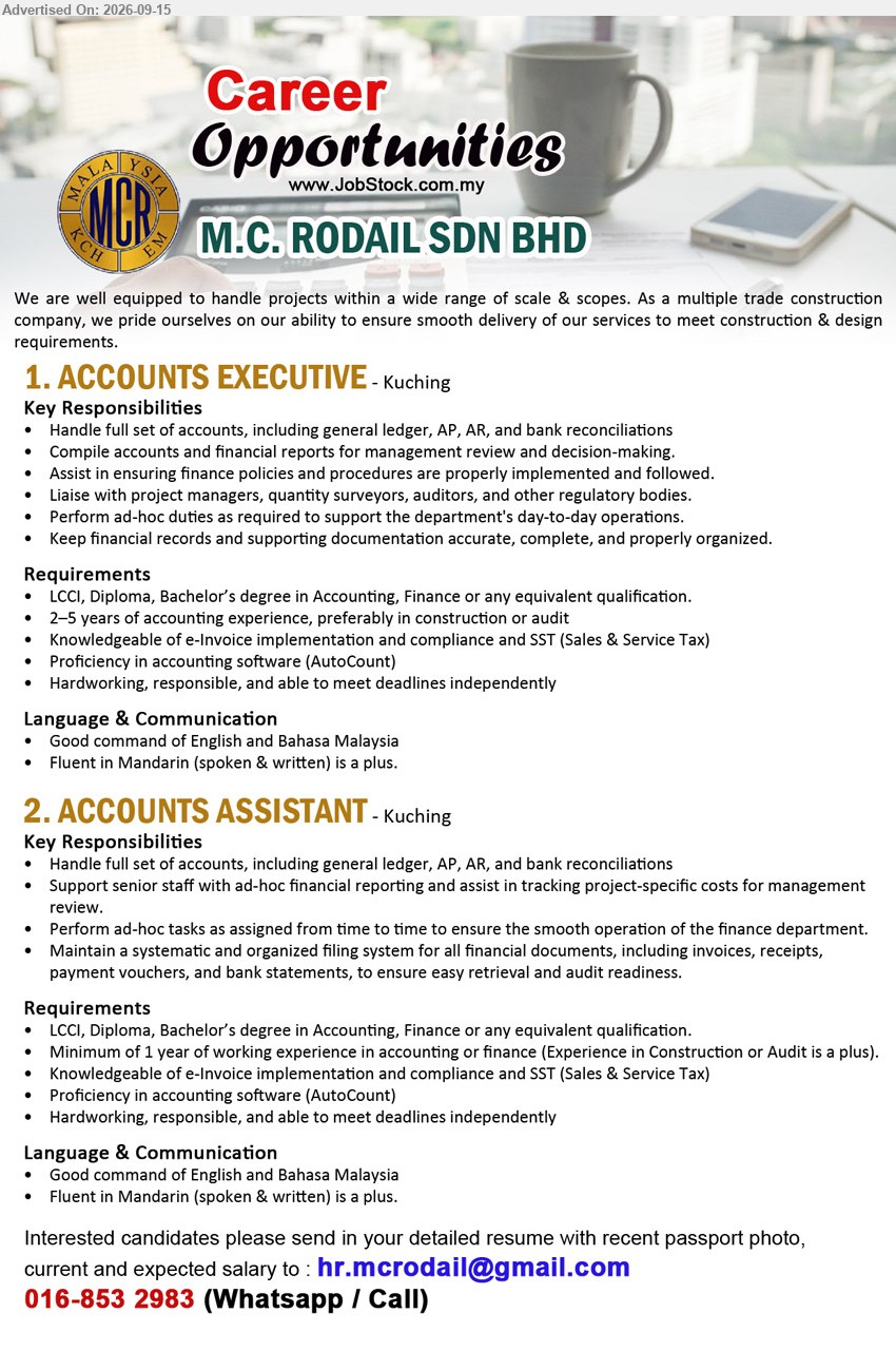 M.C. RODAIL SDN BHD - 1. ACCOUNTS EXECUTIVE (Kuching), LCCI, Diploma, Bachelor’s degree in Accounting, Finance or any equivalent qualification, 2–5 years of accounting experience, Handle full set of accounts
2. ACCOUNTS ASSISTANT (Kuching), LCCI, Diploma, Bachelor’s degree in Accounting, Finance or any equivalent qualification, Minimum of 1 year of working experience, Handle full set of accounts
WhatsApp / Call 016-853 2983 or Email Resume