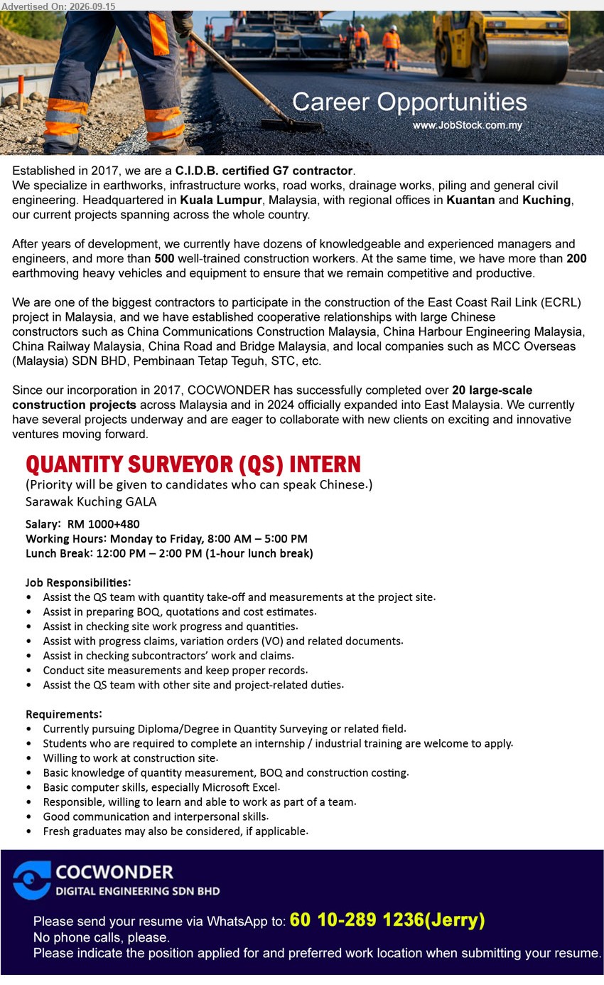 COCWONDER DIGITAL ENGINEERING SDN BHD - QUANTITY SURVEYOR (QS) INTERN (Sarawak Kuching), Salary: RM 1000+480, Currently pursuing Diploma/Degree in Quantity Surveying or related field, Assist the QS team with quantity take-off and measurements at the project site, Priority will be given to candidates who can speak Chinese
WhatsApp 60 10-289 1236 (Jerry)