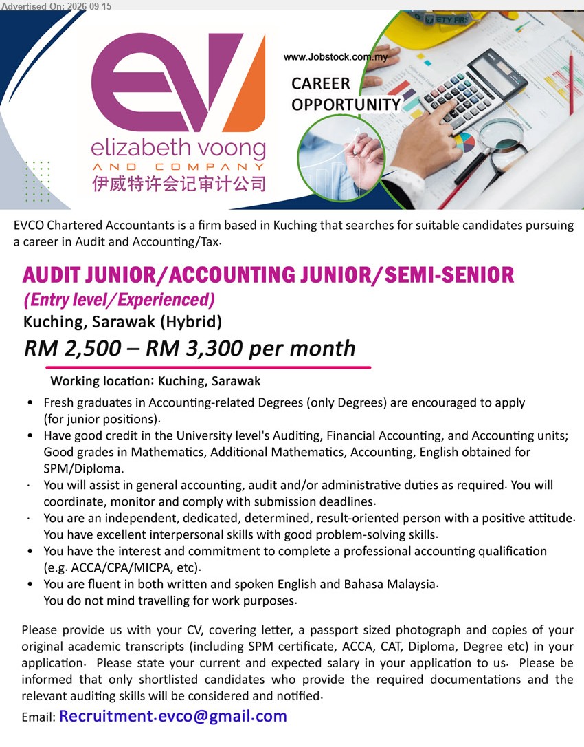 ELIZABETH VOONG AND COMPANY CA - AUDIT JUNIOR/ACCOUNTING JUNIOR/SEMI-SENIOR (Kuching, Sarawak - Hybrid), RM 2,500 – RM 3,300 per month, Accounting-related Degrees, Experienced, coordinate, monitor and comply with submission deadlines
Email Resume