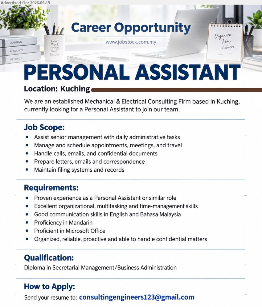 ADVERTISER (Mechanical & Electrical Consulting Firm) - PERSONAL ASSISTANT (Kuching), Diploma in Secretarial Management/Business Administration, Proven experience as a Personal Assistant or similar role, Assist senior management with daily administrative tasks, Proficiency in Mandarin
Email Resume