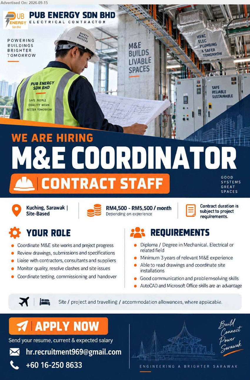 PUB ENERGY SDN BHD - M&E COORDINATOR (Kuching, Sarawak - Site-Based), Contract Staff, RM4,500 - RM5,500 / month, Diploma / Degree in Mechanical, Electrical or related field, Minimum 3 years of relevant M&E experience, Coordinate M&E site works and project progress, AutoCAD and Microsoft Office skills are an advantage
Call +60 16-250 8633 or Email Resume