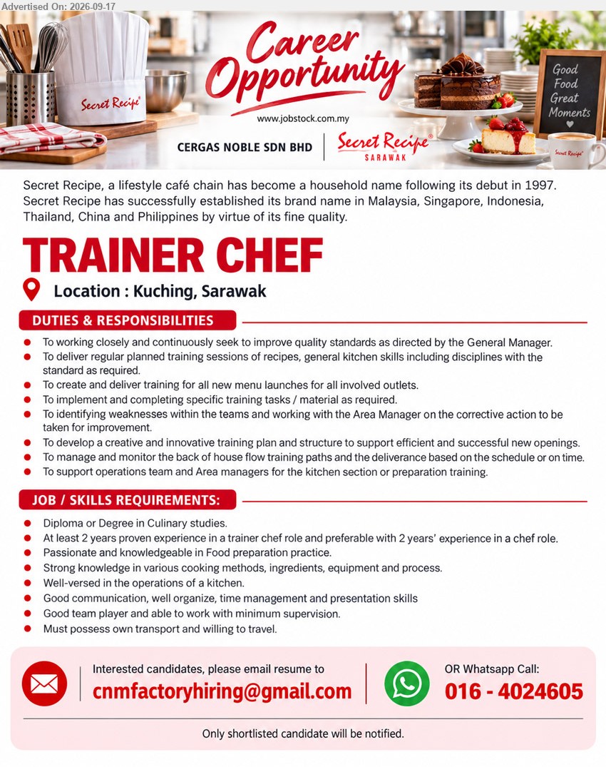 CERGAS NOBLE SDN BHD - TRAINER CHEF (Kuching, Sarawak), Diploma or Degree in Culinary studies, At least 2 years proven experience in a trainer chef role, To deliver regular planned training sessions
Email Resume
WhatsApp / Call 016-4024605