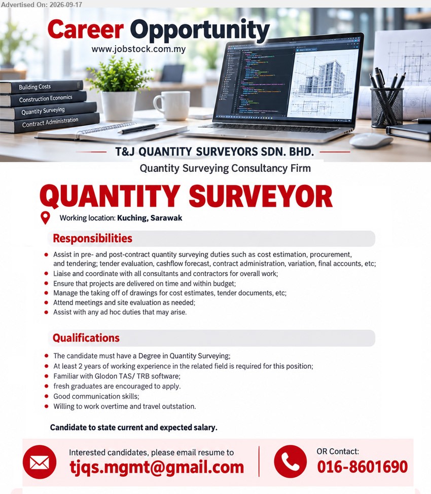 T&J QUANTITY SURVEYORS SDN. BHD. - QUANTITY SURVEYOR (Kuching, Sarawak), Degree in Quantity Surveying, At least 2 years of working experience in the related field, Assist in pre- and post-contract quantity surveying duties
Email Resume
Call 016-8601690