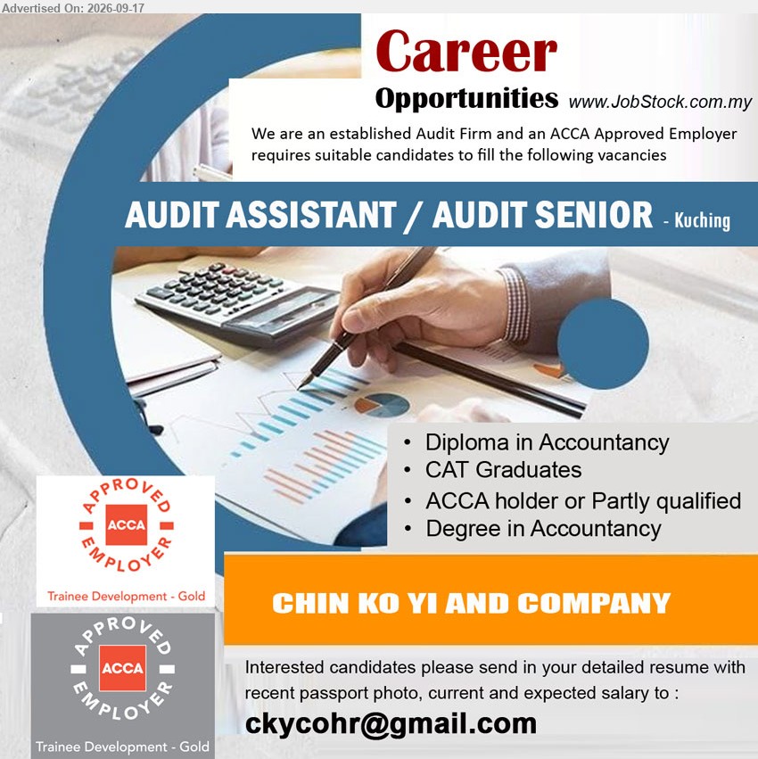 CHIN KO YI AND COMPANY - AUDIT ASSISTANT / AUDIT SENIOR (Kuching), Diploma in Accountancy, CAT Graduates, ACCA holder or Partly qualified, Degree in Accountancy
Email Resume