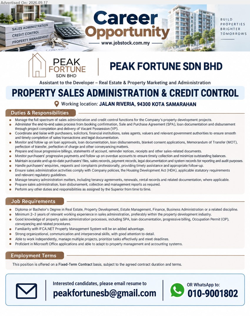 PEAK FORTUNE SDN BHD - PROPERTY SALES ADMINISTRATION & CREDIT CONTROL (Jalan Riveria, 94300 Kota Samarahan), Diploma or Bachelor's Degree in Real Estate, Property Development, Estate Management, Finance, Business Administration, Minimum 2–3 years of relevant working experience, Manage the full spectrum of sales administration and credit control functions
Email Resume
WhatsApp 010-9001802