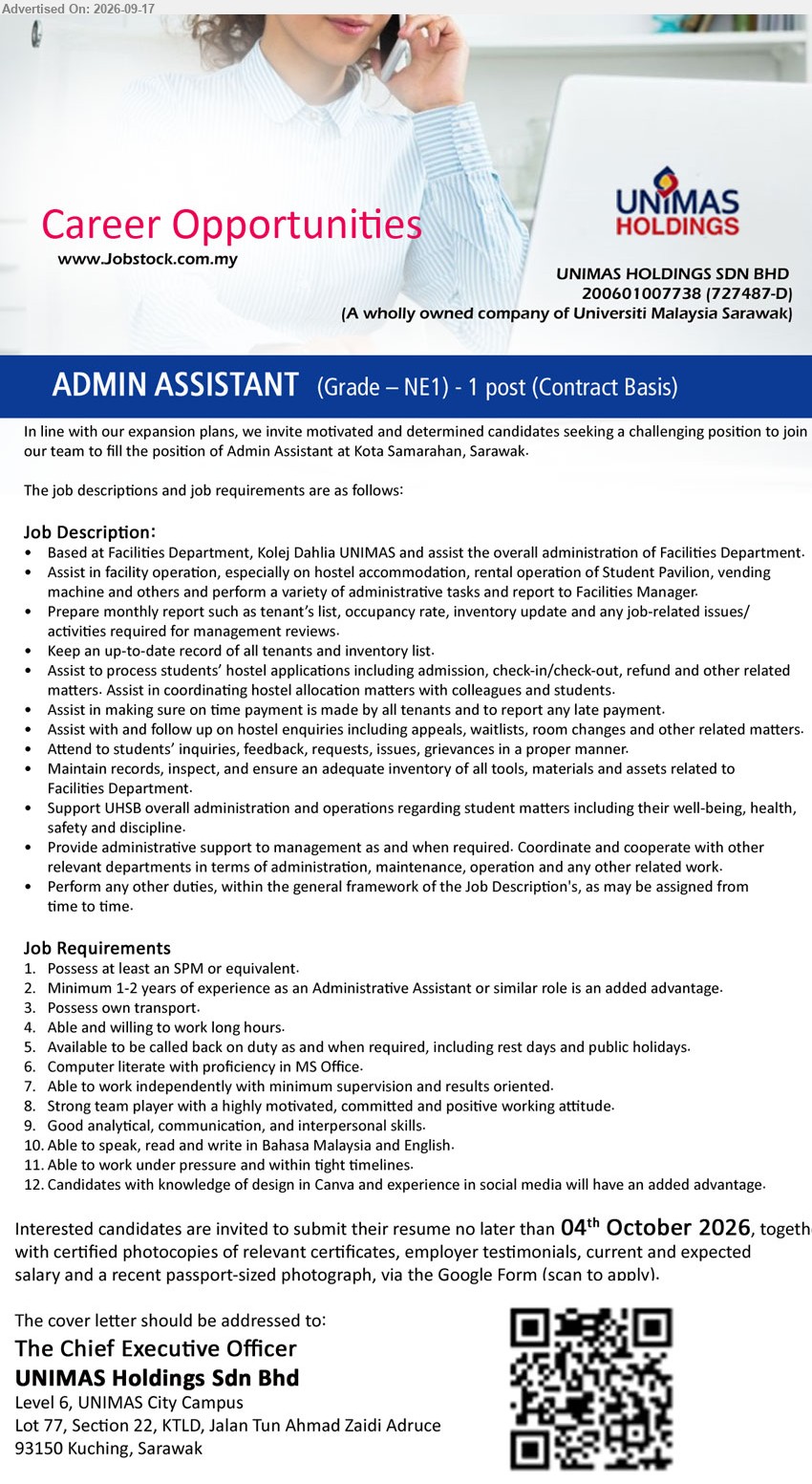 UNIMAS HOLDINGS SDN BHD - ADMIN ASSISTANT (Kota Samarahan, Sarawak), SPM or equivalent, Minimum 1-2 years of experience as an Administrative Assistant or similar role, assist the overall administration of Facilities Department
Scan QR to apply