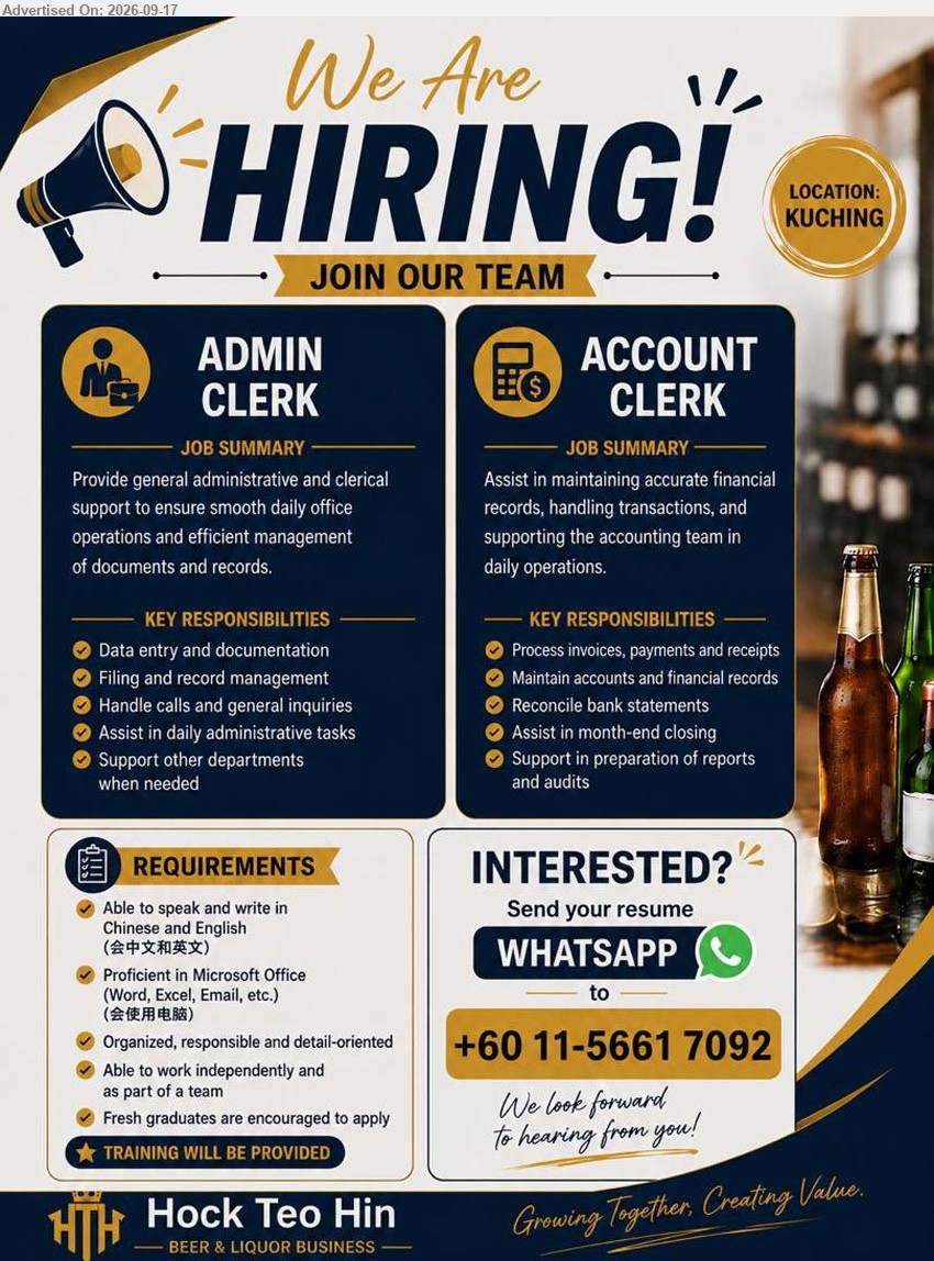 HOCK TEO HIN TRADING COMPANY - 1. ADMIN CLERK (Kuching), Able to speak and write in Chinese and English, Data entry and documentation, Filing and record management, Fresh graduates are encouraged to apply
2. ACCOUNT CLERK (Kuching), Able to speak and write in Chinese and English, Process invoices, payments and receipts, Maintain accounts and financial records, Fresh graduates are encouraged to apply
WhatsApp +60 11-5661 7092