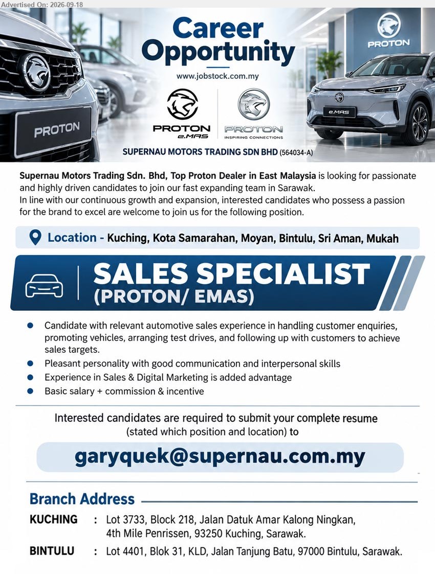 SUPERNAU MOTORS TRADING SDN BHD - SALES SPECIALIST (PROTON/ EMAS) (KUCHING / KOTA SAMARAHAN / MOYAN / BINTULU / SRI AMAN / MUKAH), Basic salary + commission & incentive, relevant automotive sales experience, handling customer enquiries, promoting vehicles, arranging test drives, and following up with customers
Email Resume