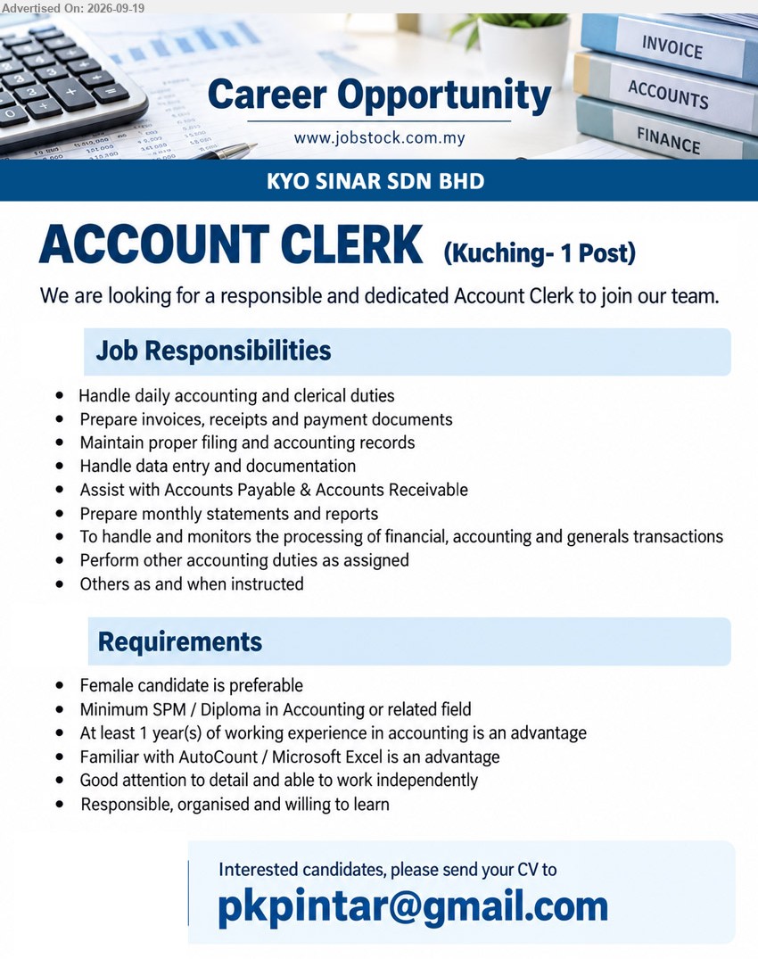 KYO SINAR SDN BHD - ACCOUNT CLERK (Kuching- 1 Post), Minimum SPM / Diploma in Accounting; At least 1 year(s) of working experience; Handle daily accounting and clerical duties
Email Resume
