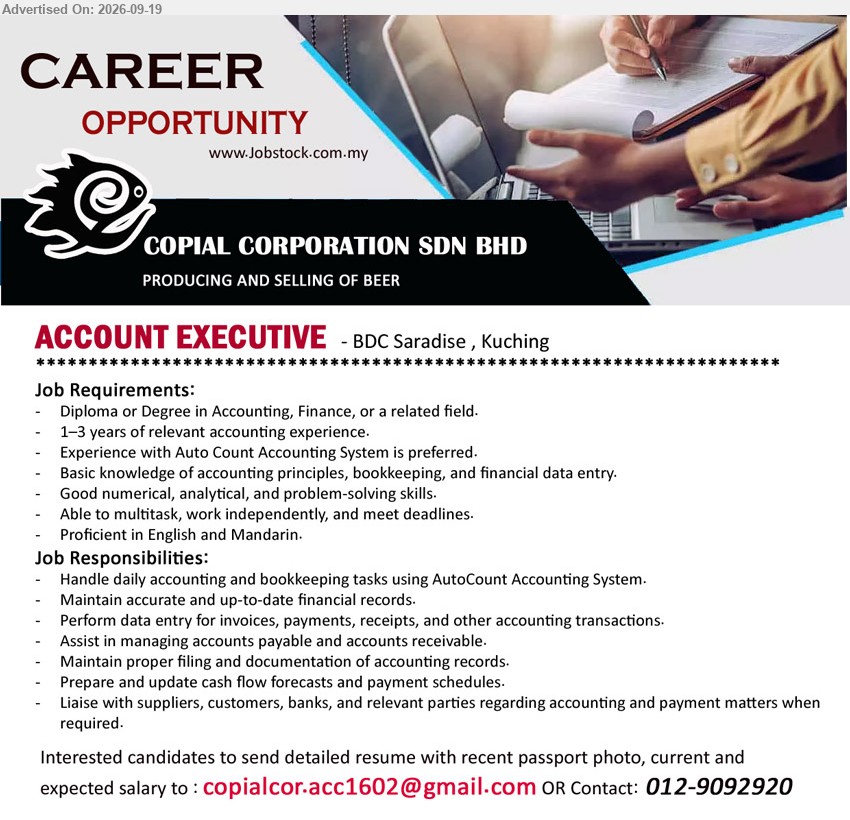 COPIAL CORPORATION SDN BHD - ACCOUNT EXECUTIVE (BDC Saradise, Kuching), Diploma or Degree in Accounting, Finance, or a related field; 1–3 years of relevant accounting experience; Handle daily accounting and bookkeeping tasks using AutoCount Accounting System
Call / WhatsApp 012-9092920 or Email Resume