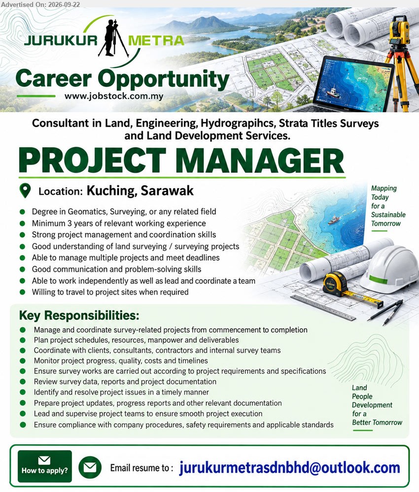 JURUKUR METRA - PROJECT MANAGER (Kuching, Sarawak), Degree in Geomatics, Surveying, or any related field, Minimum 3 years of relevant working experience, Manage and coordinate survey-related projects from commencement to completion
Email Resume