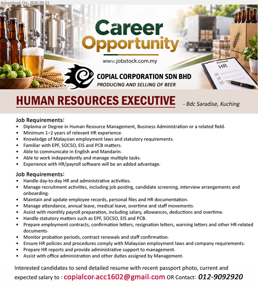 COPIAL CORPORATION SDN BHD - HUMAN RESOURCES EXECUTIVE (Bdc Saradise, Kuching), Diploma or Degree in Human Resource Management, Business Administration or a related field, Minimum 1–2 years, handle day-to-day HR and administrative activities, manage recruitment activities and monthly payroll preparation.
Call 012-9092920 or Email Resume