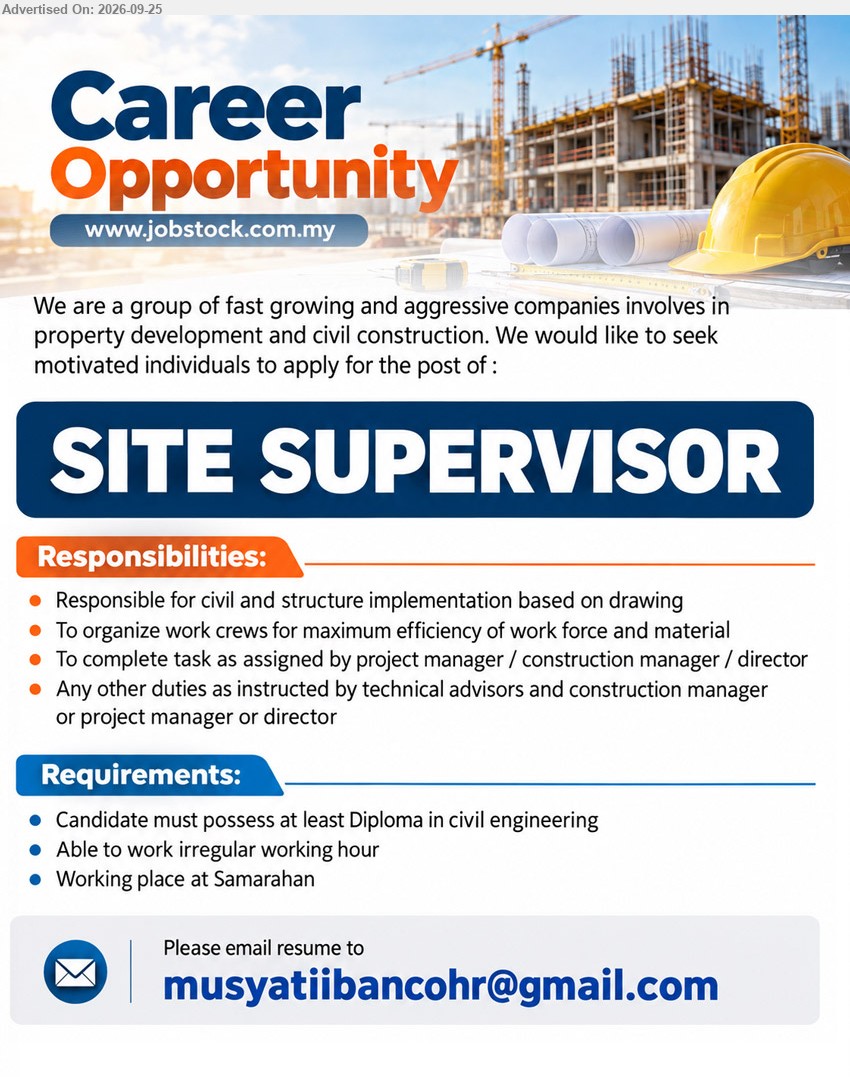 ADVERTISER - SITE SUPERVISOR (Samarahan), Diploma in civil engineering, Responsible for civil and structure implementation based on drawing, Able to work irregular working hour
Email resume.