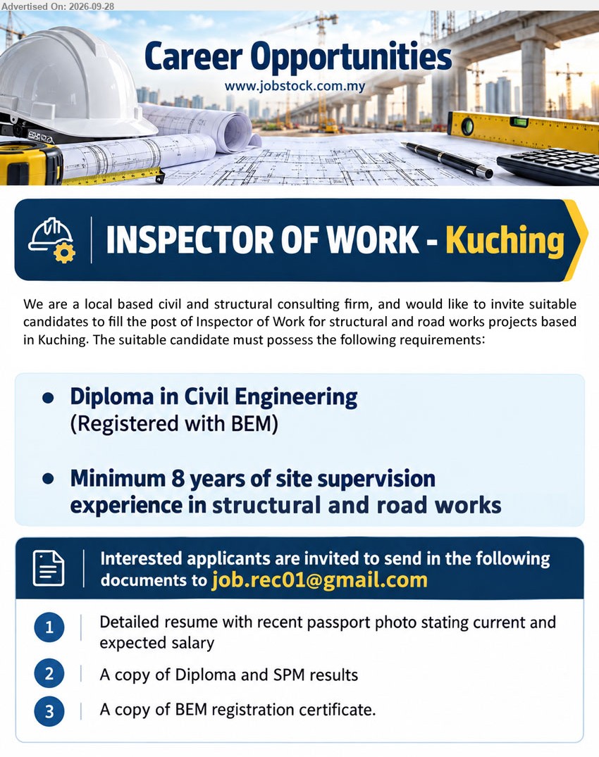 ADVERTISER (Civil & Structural Consultant Firm) - INSPECTOR OF WORK (Kuching), Diploma in Civil Engineering (Registered with BEM), Minimum 8 years of site supervision experience in structural and road works.
Email Resume