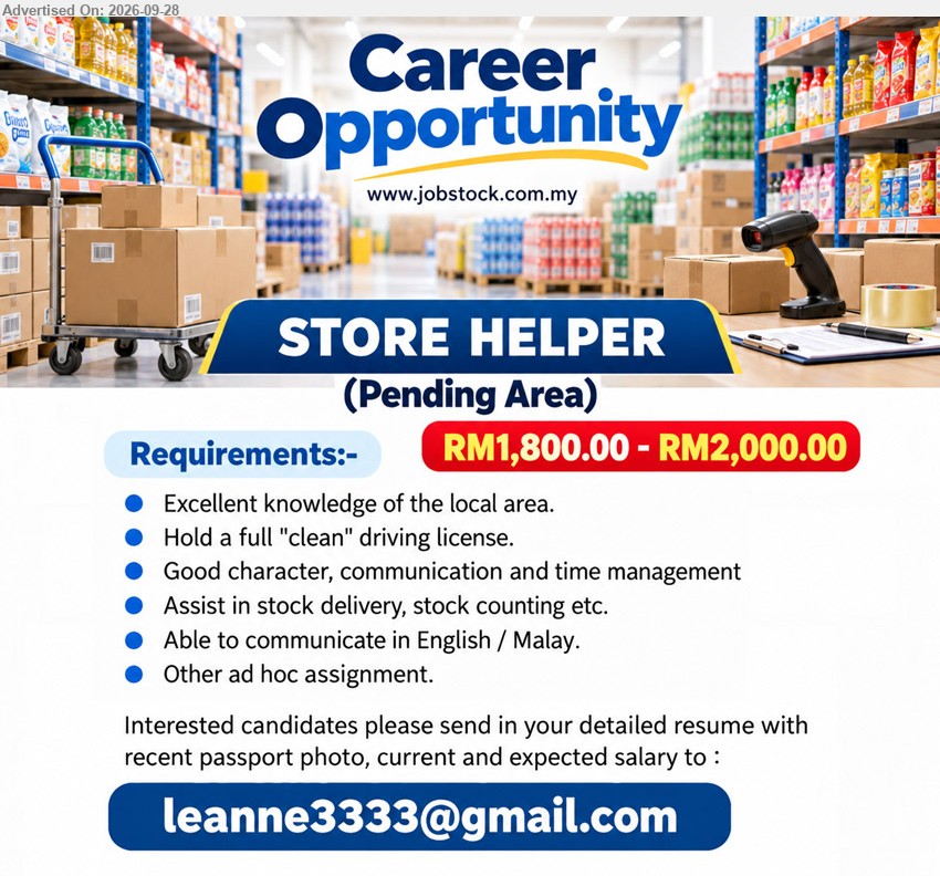 ADVERTISER - STORE HELPER (Pending Area), RM1,800.00 - RM2,000.00, Excellent knowledge of the local area, Hold a full 