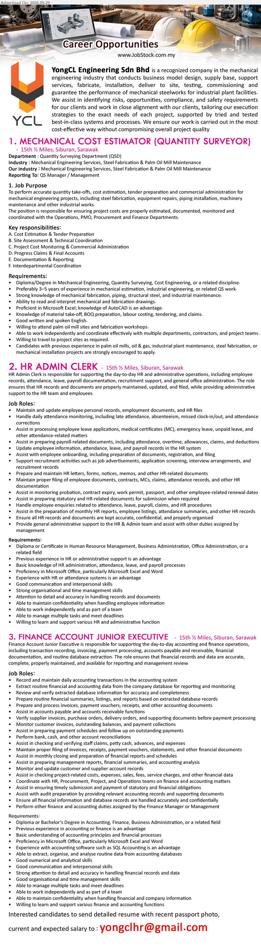 YONGCL ENGINEERING SDN BHD - 1. QUANTITY SURVEYOR (QS) (15th ½ Miles, Siburan, Sarawak), Bachelor’s degree in Quantity Surveying, Mechanical Engineering, Construction Management, or a related field; Prepare cost estimates, bills of quantities (BOQ), and tender documentation

2. HR ADMIN CLERK (15th ½ Miles, Siburan, Sarawak), Diploma or Certificate in Human Resource Management, Business Administration, Office Administration, or a related field; Maintain and update employee personal records, employment documents, and HR files

3. FINANCE ACCOUNT JUNIOR EXECUTIVE (15th ½ Miles, Siburan, Sarawak), Diploma or Bachelor’s Degree in Accounting, Finance, Business Administration, or a related field; Record and maintain daily accounting transactions in the accounting system

Email Resume