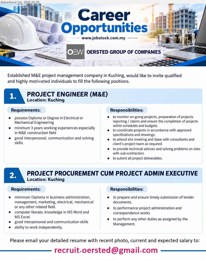 OERSTED GROUP OF COMPANIES - 1. PROJECT ENGINEER (M&E) (Kuching), Diploma or Degree in Electrical or Mechanical Engineering, minimum 3 years working experiences especially in M&E construction field, monitor on-going projects

2. PROJECT PROCUREMENT CUM PROJECT ADMIN EXECUTIVE (Kuching), minimum Diploma in business administration, management, marketing, electrical, mechanical or any other related field, prepare and ensure timely submission of tender documents

Email Resume