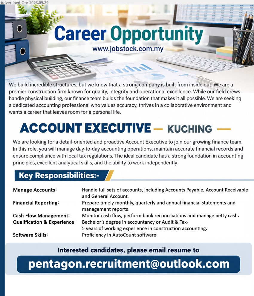 ADVERTISER - ACCOUNT EXECUTIVE (Kuching), Bachelor’s degree in accounting or Audit & Tax, 5 years of working experience in construction accounting, Handle full sets of accounts, Proficiency in AutoCount software

Email Resume