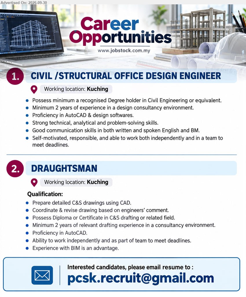 ADVERTISER - 1. CIVIL / STRUCTURAL OFFICE DESIGN ENGINEER (Kuching), Degree in Civil Engineering or equivalent, Minimum 2 years, Proficiency in AutoCAD & design softwares

2. DRAUGHTSMAN (Kuching), Diploma or Certificate in C&S drafting or related field, Minimum 2 years, Prepare detailed C&S drawings using CAD

Email Resume