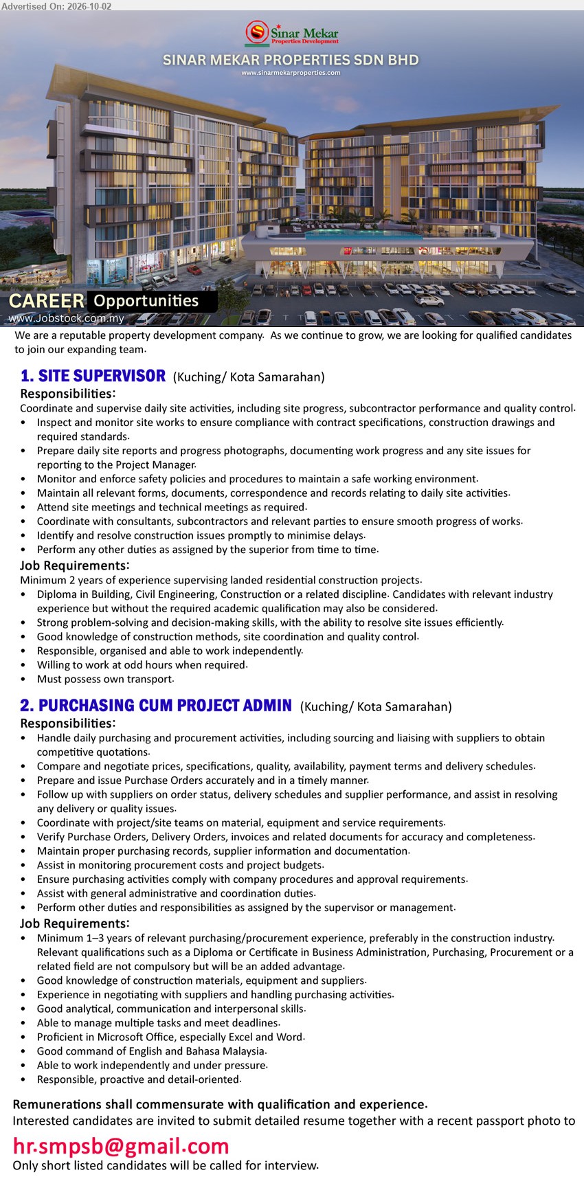 SINAR MEKAR PROPERTIES SDN BHD - 1. SITE SUPERVISOR (Kuching/ Kota Samarahan), Diploma in Building, Civil Engineering, Construction or a related discipline, Minimum 2 years of experience, Coordinate and supervise daily site activities, site progress, subcontractor performance and quality control.

2. PURCHASING CUM PROJECT ADMIN (Kuching/ Kota Samarahan), Diploma or Certificate in Business Administration, Purchasing, Procurement or a related field, Minimum 1–3 years of relevant purchasing/procurement experience, Handle daily purchasing and procurement activities, sourcing and liaising with suppliers.

Email Resume