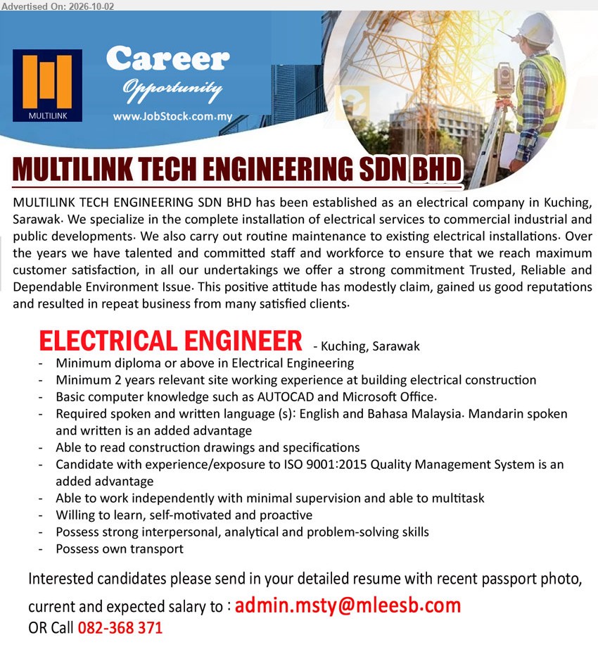 MULTILINK TECH ENGINEERING SDN BHD - ELECTRICAL ENGINEER (Kuching, Sarawak), Minimum diploma or above in Electrical Engineering, Minimum 2 years relevant site working experience at building electrical construction, Basic computer knowledge such as AUTOCAD and Microsoft Office, Able to read construction drawings and specifications.

Call 082-368 371 or Email Resume