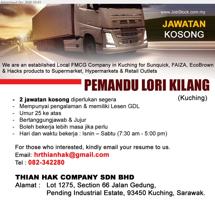 THIAN HAK COMPANY SDN BHD - PEMANDU LORI KILANG (Kuching), 2 jawatan kosong diperlukan segera, Mempunyai pengalaman & memiliki Lesen GDL, Umur 25 ke atas, Bertanggungjawab & Jujur, Boleh bekerja lebih masa jika perlu, Isnin – Sabtu (7:30 am - 5:00 pm).

Call 082-342280 or Email Resume
